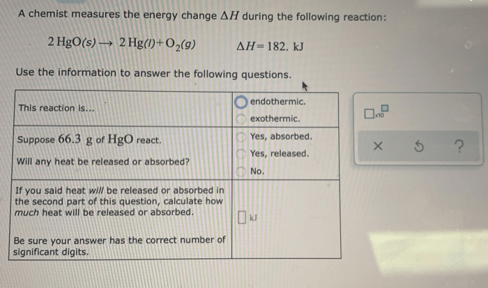 A chemist measures the energy change during the following reaction: